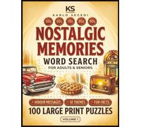 Nostalgic Memories Word Search: 100 Large Print Puzzles Through the Good Old Days, Kitchen Memories, Drive-In Movies, Radio Days and More Nostalgic Themes with Hidden Messages & Fun Facts for Seniors