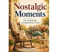 Nostalgic Moments: Easy & Relaxing Coloring Book for Seniors