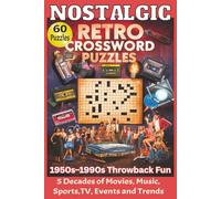 Nostalgic Retro Crossword Puzzles Book: A Vintage-Themed Crossword Puzzle Book with 60 Nostalgia Puzzles Covering Classic Movies, Music, TV Shows, ... | Perfect Retro Gift for Adults & Seniors