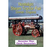 Nostalgic Steam Tractor Fair - Dorset, England
