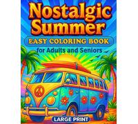 Nostalgic Summer Easy Coloring Book for Adults and Seniors Large Print: Relaxing Retro-Inspired Scenes and Simple Designs for Mindful Coloring - Heartfelt Vintage Moments for Men and Women to Enjoy