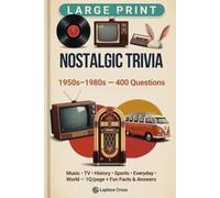 Nostalgic Trivia: 1950s-1980s - 400 Large-Print Questions to Remember the Good Old Days: Music, TV, History, Sports, Everyday Life & World - One ... Page, Fun Facts & Answers, Large Print 14pt