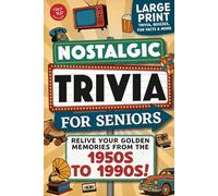 Nostalgic Trivia for Seniors: Relive Your Golden Memories From the 1950s to 1990s! Large Print Trivia, Fun Facts & More