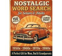 Nostalgic Word Search: 150 Large Print Puzzles for Adults and Seniors, Anti Eye Strain and Easy on the Eyes, Relive the 1950s to 1980s, Brain Boosting ... (Large Print Nostalgic Word Search)