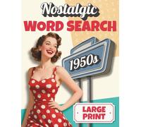 Nostalgic Word Search 1950s: Large Print Brain Games for Adults & Seniors, Retro Wordfind Puzzles to Improve Memory