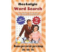 Nostalgic Word Search: 50+ Easy to Read Retro Wordfind Puzzles | For Adults and Seniors | Fun and Realaxing Words from the 50s,60s,70s | perfect for Gifting, Vacations and Holidays