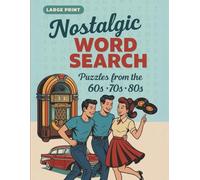 Nostalgic Word Search: 54 Large Print Puzzles Inspired by the 60s, 70s and 80s