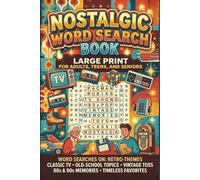 Nostalgic Word Search Book - Large Print for Adults, Teens, and Seniors: 50+ Retro-Themed Word Find Puzzles Featuring Classic TV, Old-School Topics, ... 80s & 90s Memories, and Timeless Favorites