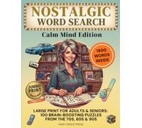 Nostalgic Word Search: Calm Mind Edition: Large Print for Adults & Seniors: 100 Brain-Boosting Puzzles from the 70s, 80s & 90s (Criptograms)