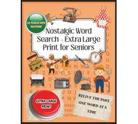 Nostalgic Word Search - Extra Large Print For Seniors: Relive the Past, One Word at a Time