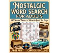 Nostalgic Word Search for Adults: 100 Large Print Word Find Puzzles for Adults and Seniors Featuring Decade Themes, Music, Movies, Trends & Timeless Memories to Relive the Good Old Days