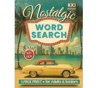 Nostalgic Word Search for Adults: 100 Puzzles: Retro Brain Games to Relax, Remember, and Reconnect with the Past (Nostalgic Word Search Collection)