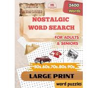 Nostalgic Word Search for Adults & Seniors: 120 Large Print Puzzles: with 2400 Words - Easy, Medium, and Hard Levels with Full Solutions: RETRO MEMORIES