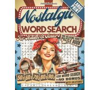 Nostalgic Word Search for Adults & Seniors: A Journey Through the 50s-90s with 120 Large Print Word Searches and 40 Bonus Brain Games for Relaxation and Memory Boosting (Word Find Books)