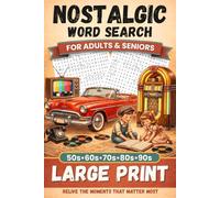 Nostalgic Word Search for Adults & Seniors: Large Print Puzzle Book with 50+ Themed Challenges | Relive Beautiful Memories, Stay Sharp, and Enjoy a Relaxing Journey Through the 50s-90s