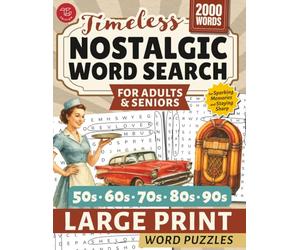 Nostalgic Word Search for Adults & Seniors: Large Print Word Puzzles for Sparking Memories and Staying Sharp (Word Find Books For Adults)