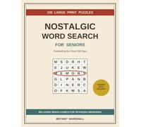 Nostalgic Word Search for Seniors: 100 Large Print Puzzles Celebrating the Good Old Days - Relaxing Brain Games for Sparking Memories and Staying Sharp
