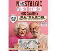 Nostalgic Word Search for Seniors: 1950s - 1990s Edition: 105 Large Print Puzzles for Memory Stimulation and Relaxation (Golden Years Collection)