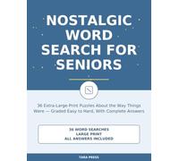 Nostalgic Word Search for Seniors: 36 Extra-Large-Print Puzzles About the Way Things Were - Graded Easy to Hard, With Complete Answers