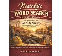 Nostalgic Word Search for Seniors 65+ Volume 4 Work & Society: Large Print Puzzles with Everyday Memories of Jobs, Trades, Hobbies & Community Life from the Past (Golden Memories Puzzle Collection)