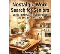 Nostalgic Word Search for Seniors: Large Print Puzzles Celebrating the 50s, 60s, 70s & 80s: Large Print Puzzles Celebrating the 50s, 60s, 70s & 80s