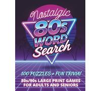 Nostalgic Word Search: Large Print 80s & 90s Retro Puzzles and Fun Trivia on Films, TV, Music & More for Adults and Seniors (Nostalgic Word Search Collection)
