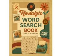 Nostalgic Word Search Large Print: Retro Word Search for Adults and Seniors, Relive the Good Old Days with 100 Memory Boosting Puzzles | 2000 Words…on Music, TV, Sports & Everyday Life