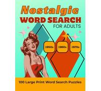 Nostalgic Word Search: Large Print Word Search Puzzles for Adults and Seniors - Featuring the 1950s, 1960s, and 1970s