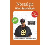Nostalgic Word Search Puzzle Book: 50+ Throwback Word Puzzles Celebrating the ’60s, ’70s, ’80s, ’90s & Early 2000s | Relive Pop Culture, Retro Trends, Toys, TV, and Music with Every Puzzle