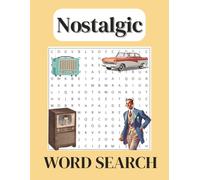 Nostalgic Word Search Puzzle Book for Adults: Relaxing Word Search Puzzles to Relive Memories, Reduce Stress, and Sharpen Your Mind