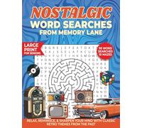 Nostalgic Word Searches From Memory Lane: Large Print for Seniors, Relax, and Sharpen Your Mind With Classic Retro Themes From The Past