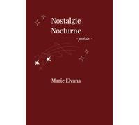 Nostalgie Nocturne: Recueil de poèmes