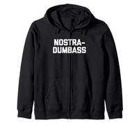 Nostra-Dumbass - Funny Nostradamus Saying Sarcastic Novelty Zip Hoodie