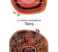 Nostra meravigliosa terra (la)