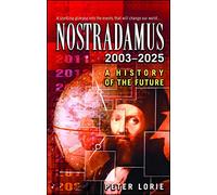 Nostradamus 2003-2025: A History of the Future