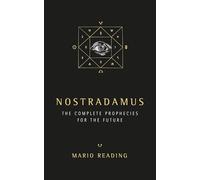 Nostradamus: Complete Prophecies for the Future: The Complete Prophecies for the Future (Sunday Times No. 1 Bestseller)