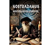 Nostradamus nouvelles prophécies