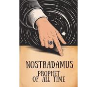 Nostradamus: Prophet of All Time