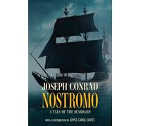 Nostromo: A Tale of the Seaboard (Warbler Classics Annotated Edition)