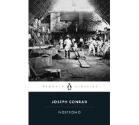 Nostromo: A Tale of the Seaboard (Penguin Classics)
