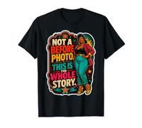 Not A Before Photo Self Love Body Positivity T-Shirt