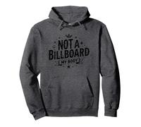 Not A Billboard My Body: Empowering Self-Expression Pullover Hoodie, Adult Unisex, Dark Heather Grey, M