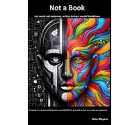 Not a Book: Words and Sentences written in a Mental Hospital, during a Suicidal Crisis