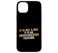 Not A Bug It Is An Undocumented Feature Coder Tech Engineer Case for iPhone 14 Plus