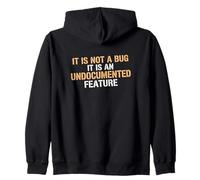 Not A Bug It Is An Undocumented Feature Coder Tech Engineer Zip Hoodie
