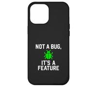 Not a Bug, It’s a Feature - Funny Coding Case for iPhone 12 Pro Max