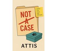 Not a Case: A Comedy of Labels, Love, and a Very Patient Dog (One Dog, Two People, Infinite Chaos)