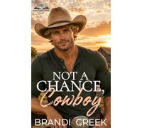 Not a Chance, Cowboy: An Age Gap, Grumpy/Sunshine Romance (Whispering Cr owboys Book 2)