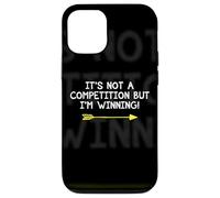 Not A Competition But I'm Winning Quote Competitive Winners Case for iPhone 12/12 Pro