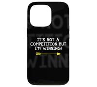 Not A Competition But I'm Winning Quote Competitive Winners Case for iPhone 13 Pro